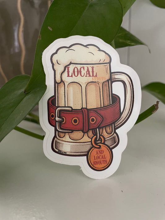 Local stouts and local snouts sticker