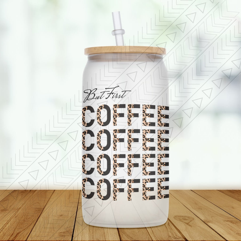 But First Coffee Glass Can