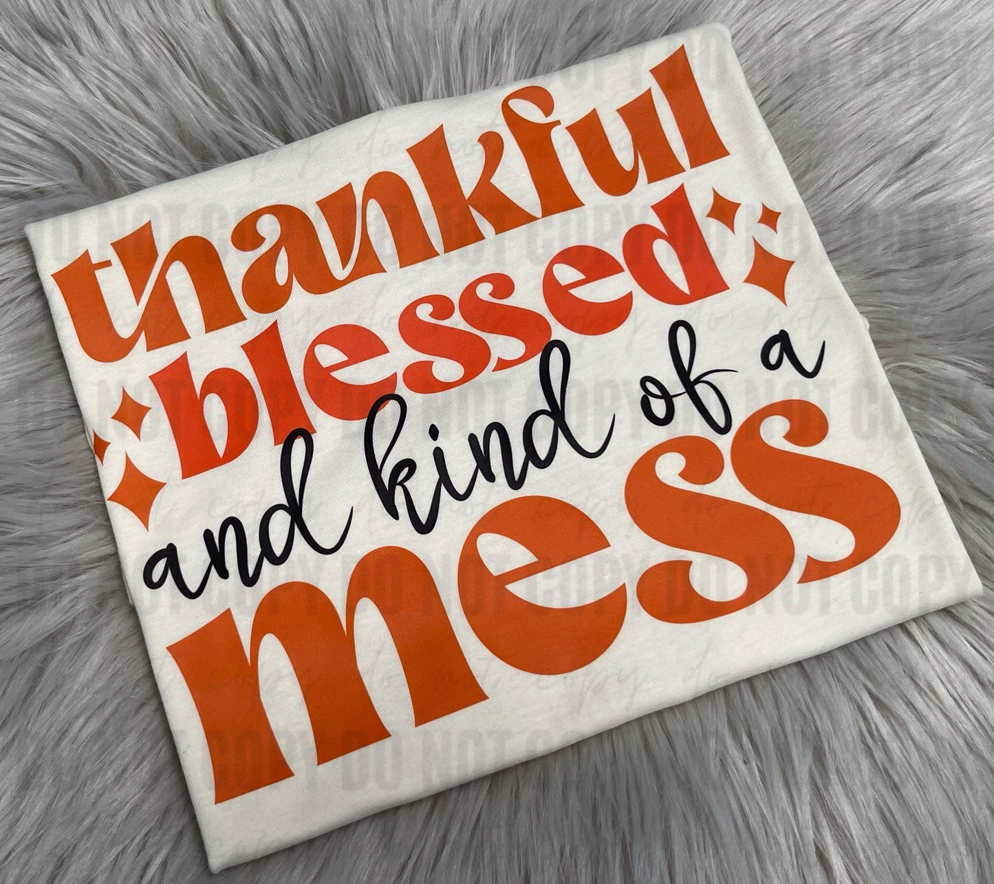 Thankful Blessed and Kind Of A Mess  - WS