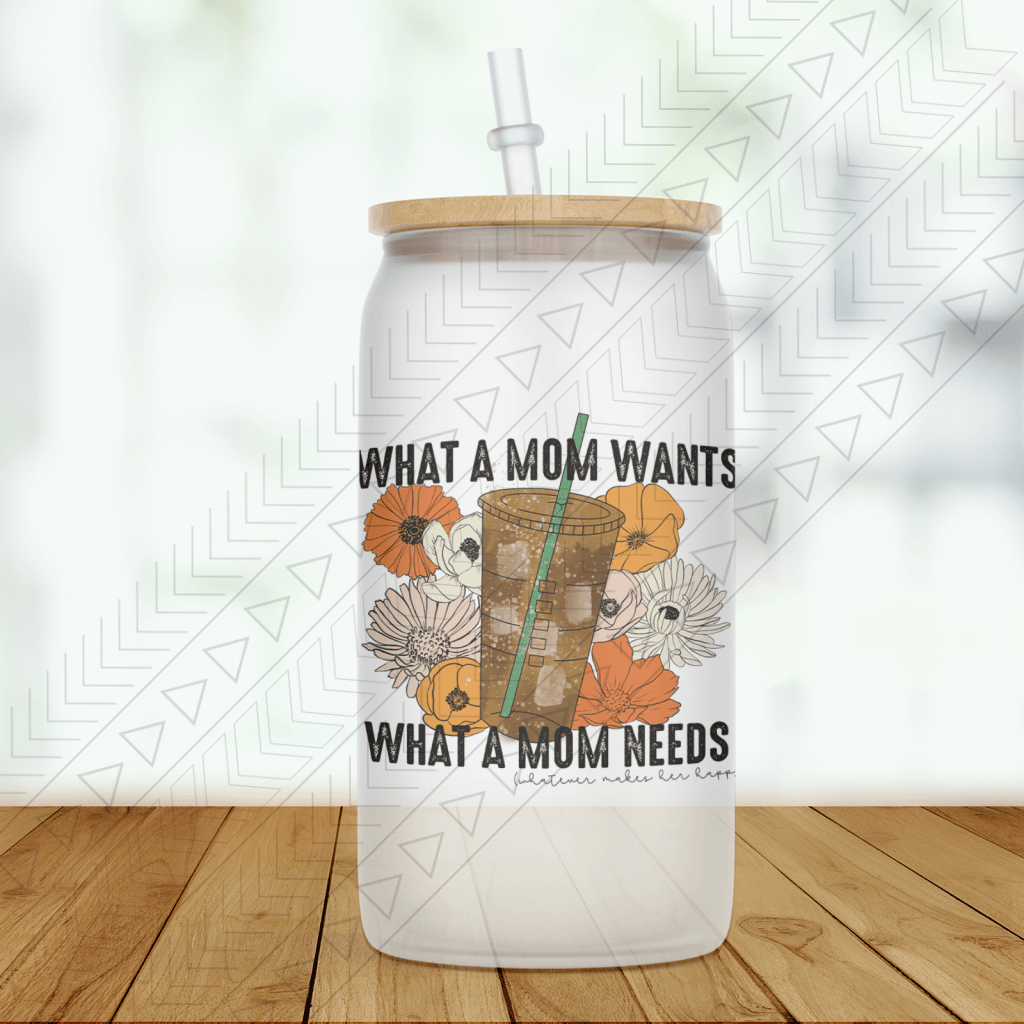 What A Mom Wants Glass Can